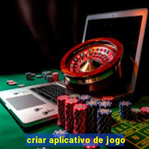 criar aplicativo de jogo